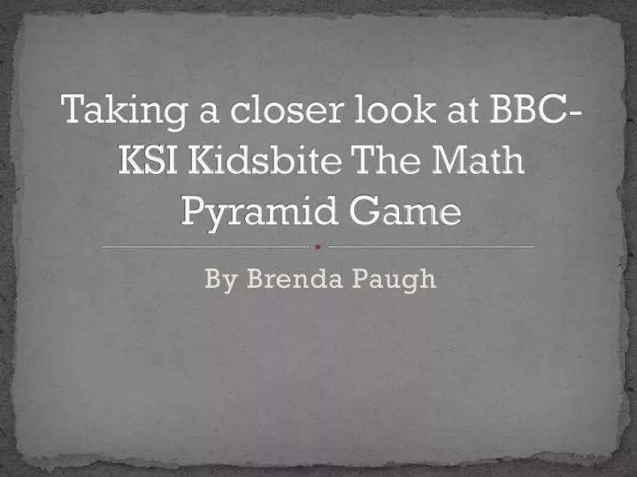 taking a closer look at bbc ksi kidsbite the math pyramid game