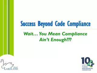 Success Beyond Code Compliance