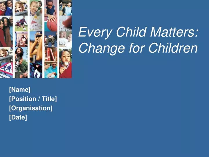 every child matters change for children