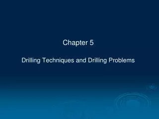 Chapter 5 Drilling Techniques and Drilling Problems