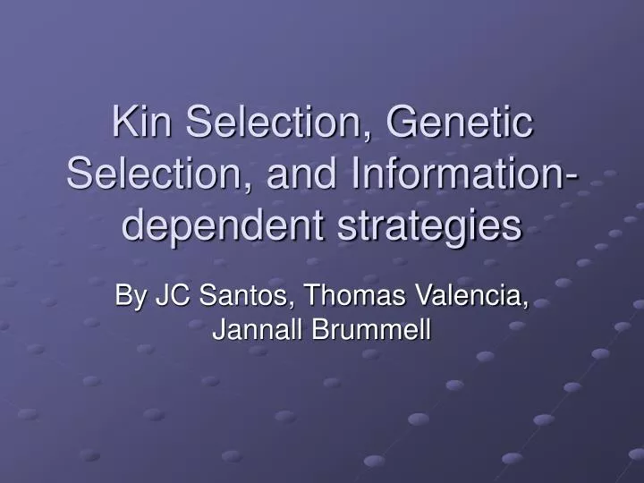 kin selection genetic selection and information dependent strategies