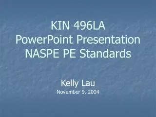 KIN 496LA PowerPoint Presentation NASPE PE Standards
