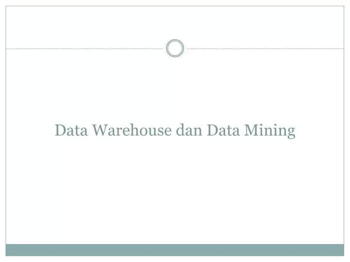 data warehouse dan data mining