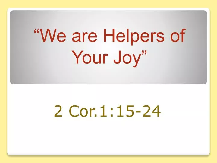 we are helpers of your joy