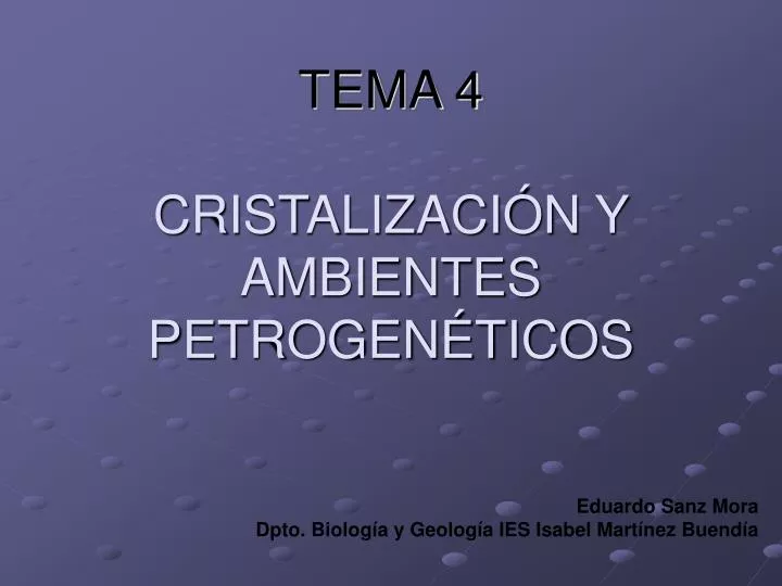 tema 4 cristalizaci n y ambientes petrogen ticos