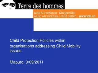 Child Protection Policies within organisations addressing Child Mobility issues.