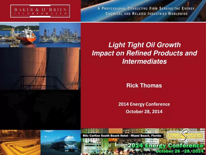 light tight oil growth impact on refined products and intermediates rick thomas