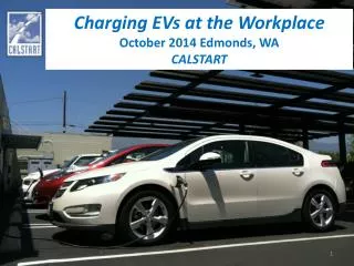 Charging EVs at the Workplace October 2014 Edmonds, WA CALSTART