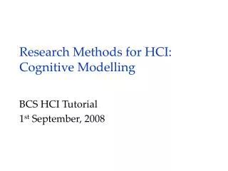 Research Methods for HCI: Cognitive Modelling