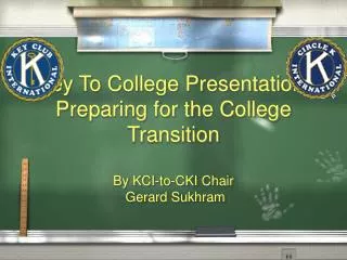 Key To College Presentation: Preparing for the College Transition