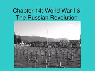 Chapter 14: World War I &amp; The Russian Revolution