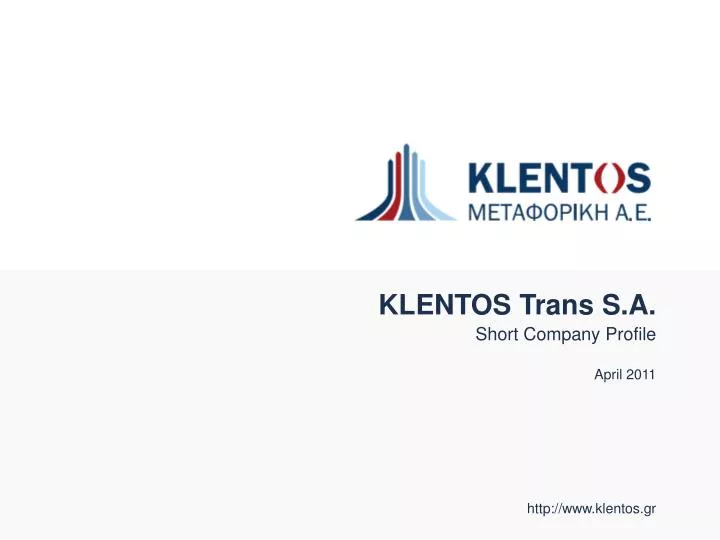 klentos trans s a short company profile april 2011 http www klentos gr