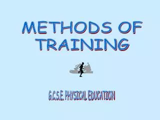 METHODS OF TRAINING