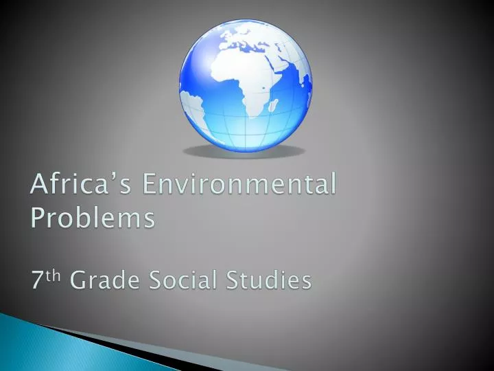 africa s environmental problems 7 th grade social studies