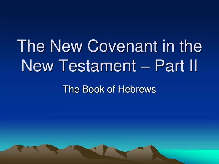 the new covenant in the new testament part ii