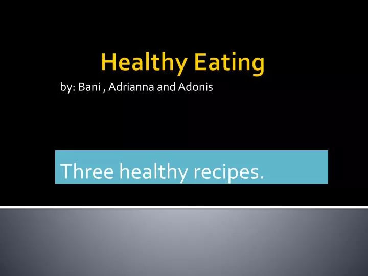 by bani adrianna and adonis three healthy recipes