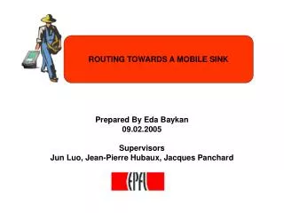 Prepared By Eda Baykan 09.02.2005 Supervisors Jun Luo, Jean-Pierre Hubaux, Jacques Panchard