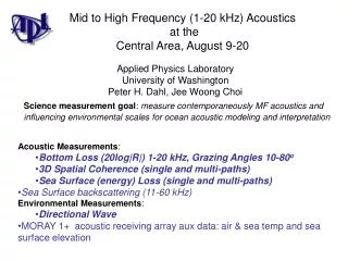 Mid to High Frequency (1-20 kHz) Acoustics at the Central Area, August 9-20