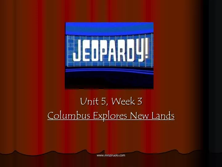 unit 5 week 3 columbus explores new lands