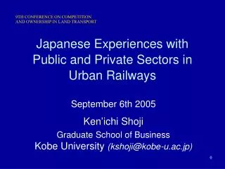 Japanese Experiences with Public and Private Sectors in Urban Railways
