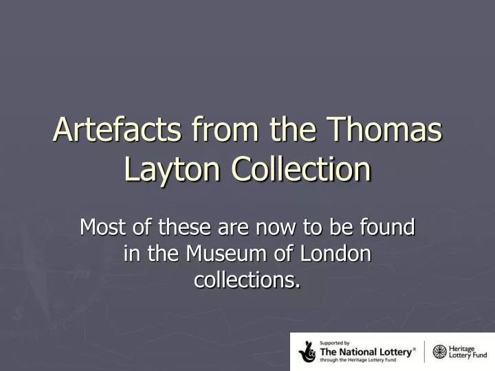 artefacts from the thomas layton collection