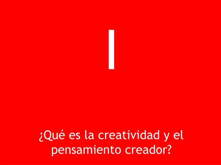 i qu es la creatividad y el pensamiento creador
