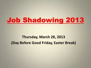 Job Shadowing 2013