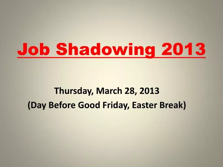 job shadowing 2013