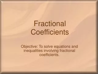 Fractional Coefficients