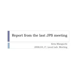 report from the last jps meeting
