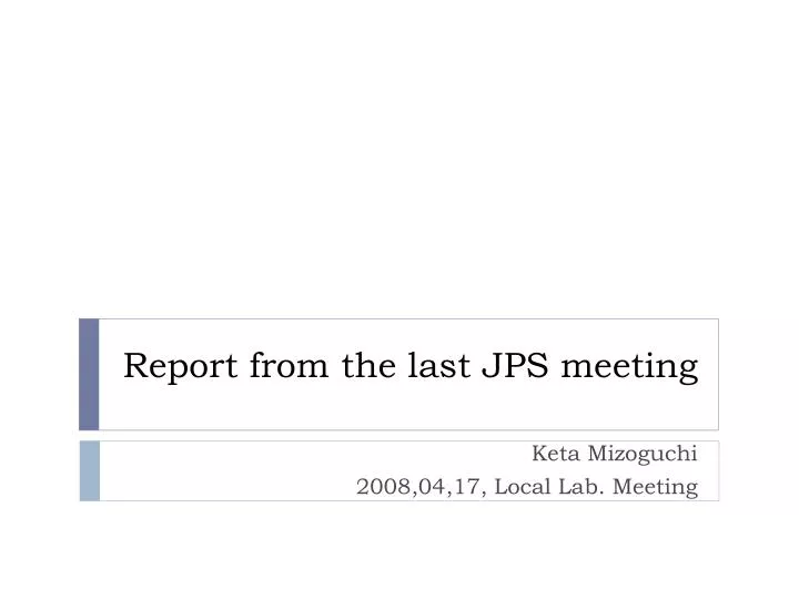 report from the last jps meeting