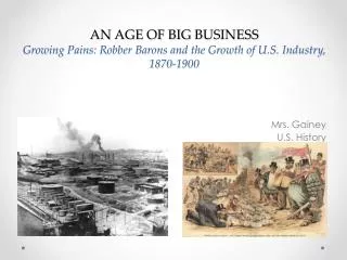 AN AGE OF BIG BUSINESS Growing Pains: Robber Barons and the Growth of U.S. Industry, 1870-1900
