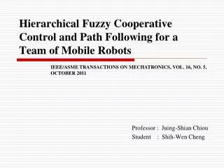 Hierarchical Fuzzy Cooperative Control and Path Following for a Team of Mobile Robots