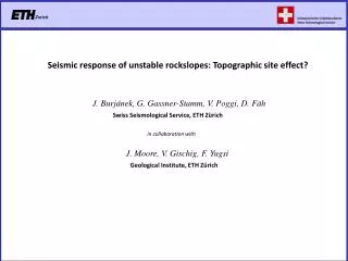 Seismic response of unstable rockslopes: Topographic site effect?