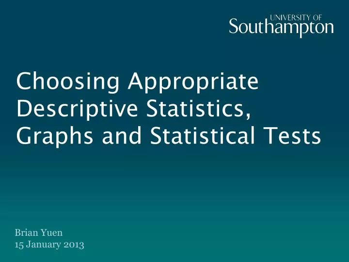 choosing appropriate descriptive statistics graphs and statistical tests