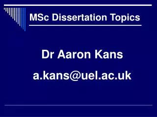 Dr Aaron Kans a.kans@uel.ac.uk