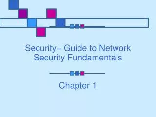 Security+ Guide to Network Security Fundamentals Chapter 1