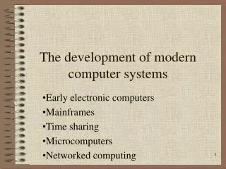 The development of modern computer systems