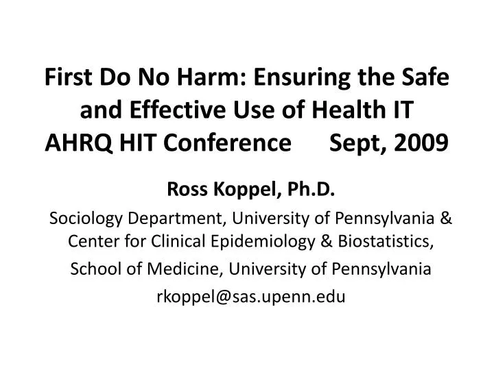 first do no harm ensuring the safe and effective use of health it ahrq hit conference sept 2009