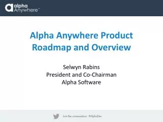 Alpha Anywhere Product Roadmap and Overview
