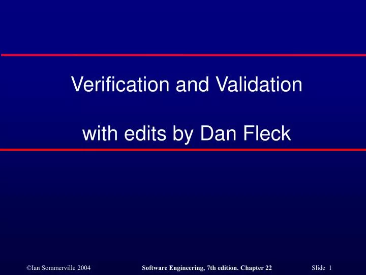 verification and validation with edits by dan fleck
