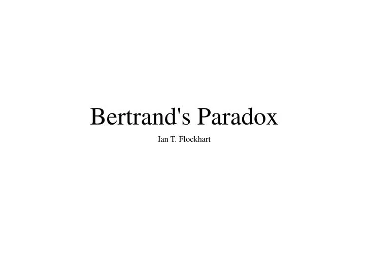 bertrand s paradox ian t flockhart
