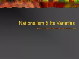 Nationalism &amp; Its Varieties