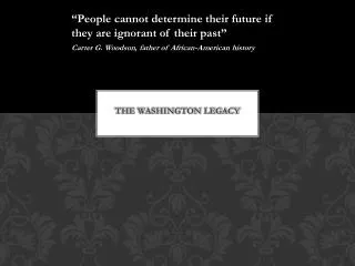 The Washington Legacy