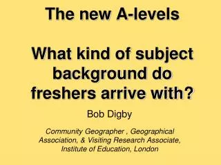 The new A-levels What kind of subject background do freshers arrive with?