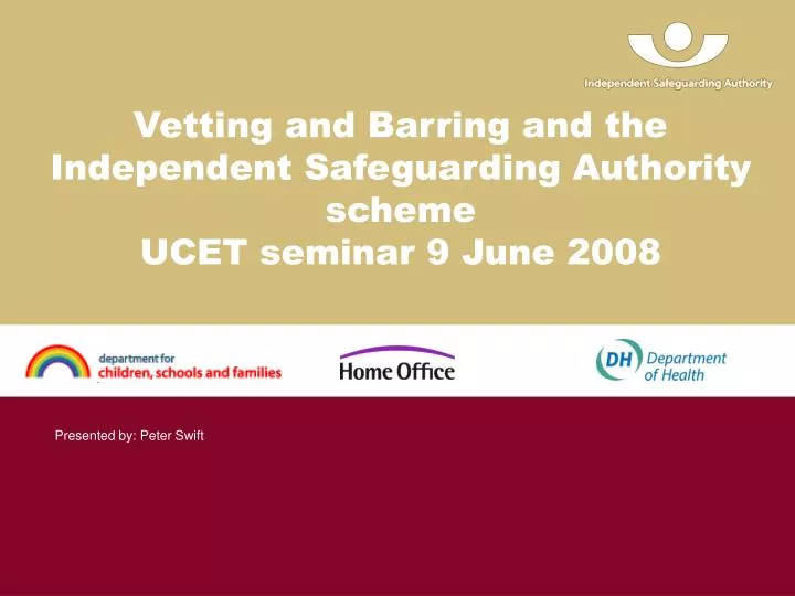 vetting and barring and the independent safeguarding authority scheme ucet seminar 9 june 2008