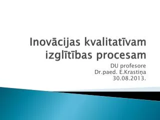 inov cijas kvalitat vam izgl t bas procesam