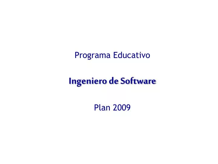 programa educativo ingeniero de software plan 2009
