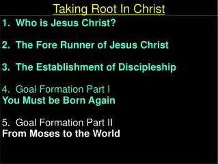1. Who is Jesus Christ?			 2. The Fore Runner of Jesus Christ