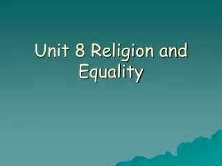 Unit 8 Religion and Equality